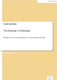 Nachhaltige Geldanlage: Kategorien, Umsetzungsprobleme und Lösungsvorschläge