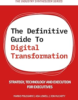 Digital Transformation: The Definitive Guide to Strategy, Technology and Execution (June 2025 Edition)